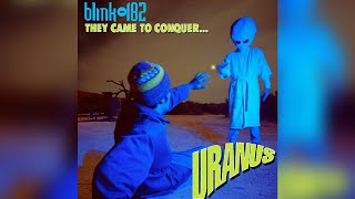 blink182  They Came To Conquer Uranus HQ [upl. by Comras]