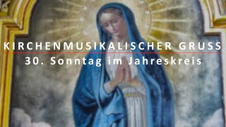 Kirchenmusikalischer Gruß zum 30 Sonntag im Jahreskreis [upl. by Julietta801]