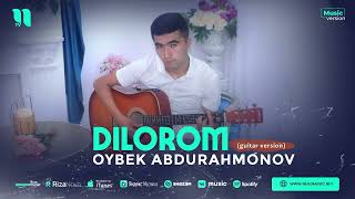 Oybek Abdurahmonov  Dilorom guitar version 2024 [upl. by Noam]