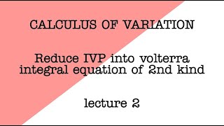 Reduce IVP into volterra integral equation of 2nd kind [upl. by Deanne165]