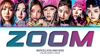 BADVILLAIN 배드빌런 ‘ZOOM’ Color Coded Lyrics [upl. by Llerrut]