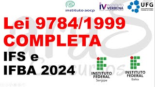 CONCURSO IFS e IFBA 2024  LEI 97841999 COMPLETA  BAIXE O MATERIAL DA AULA [upl. by Aihsenet672]