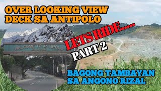 PART 2  MUNTINLUPA TO ANTIPOLO TO ANGONO  OVERLOOKING  VIEW DECK JHAYCARMOFFICIAL [upl. by Ahsenod16]