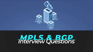 MPLS amp BGP Interview Questions amp Answers [upl. by Azelea]