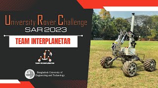 Team Interplanetar  BUET Mars Rover Team  URC SAR 2023 [upl. by Yllehs154]