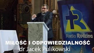 Miłość i Odpowiedzialność Katecheza Jacek Pulikowski [upl. by Knowland]