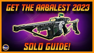 Destiny 2  How To Get The Arbalest In 2023 SOLO  Another Lost City Quest Complete Guide [upl. by Pierson45]