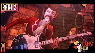 Honey I Shrunk The Rockstar 💊 We Happy Few Lightbearer DLC 💊  Part 2 [upl. by Enoitna]