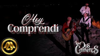 Los Dos Carnales  Hoy Comprendí Video Oficial [upl. by Cade781]