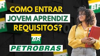 REQUISITO para JOVEM APRENDIZ NA PETROBRAS  Vagas de Emprego [upl. by Anirahc892]