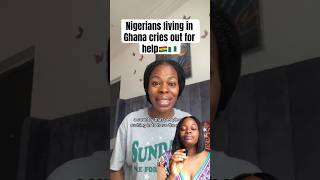 Nigerians living in Ghana cries out for help youtubecreatorcommunity shortsafrica [upl. by Elleraj]