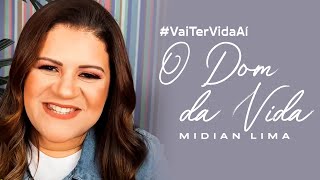 Midian Lima  O Dom da Vida  VaiTerVidaAí [upl. by Josy882]