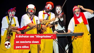 A disfrutar con quotAllegrissimoquot un concierto clown para niños [upl. by Donn]