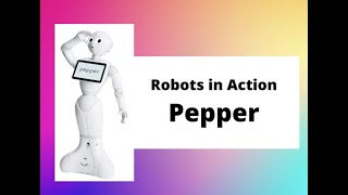 Robots In Action Pepper [upl. by Swan]