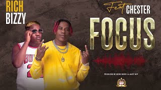 Rich Bizzy Ft Chester  Focus [upl. by Wolliw]