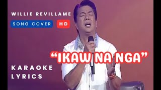 quotIkaw na ngaquot by Willie Revillame  Karaoke with lyrics  Song cover HD [upl. by Hpsoj990]