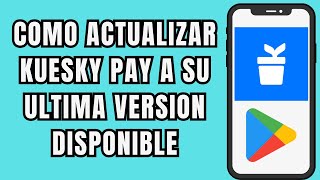 👉😱 COMO ACTUALIZAR KUESKY PAY A SU ULTIMA VERSION ⬇️ [upl. by Nairot]