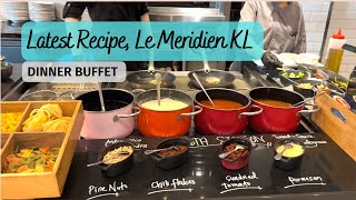 LATEST RECIPE  LE MÉRIDIEN KL  Dinner Buffet Review 2022 [upl. by Gun715]