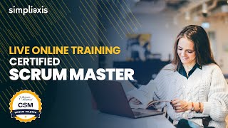 Certified Scrum Master CSM® Certification Training by Simpliaxis [upl. by Hubble]