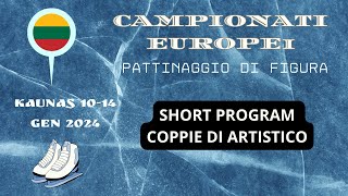 CAMPIONATI EUROPEI KAUNAS 2024  Pattinaggio di figura SHOR PROGRAM COPPIE DI ARTISTICO [upl. by Hillman749]