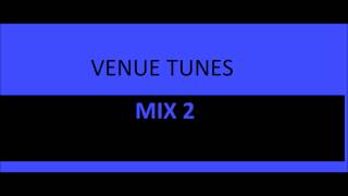 VENUE TUNES MIX 2 [upl. by Ycart]