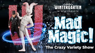 MAD MAGIC The Crazy Variety Show [upl. by Littlejohn]