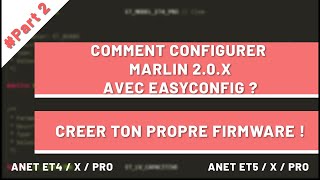 Comment configurer Marlin 20X avec easyConfig   Anet ET4 amp ET5  Part2 [upl. by Shaikh262]