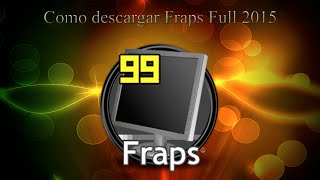 COMO DESCARGAR FRAPS Full 2015 [upl. by Ginder]