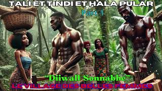 TAALI ET TINDI ET HALA PULAR quotDiiwall Sonnabhequot Part 1 [upl. by Daraj]