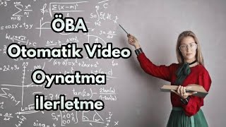 Yenilendi 2023 Uzman Öğretmen ÖBA Otomatik Video Oynatma  İlerletme  Geçiş  Teknoloji Dünyası [upl. by Einhoj]