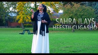 Sahra Ilays 2015 Heestii Cugasho Official Clip [upl. by Sillyhp]