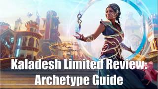 Kaladesh Limited Review Archetype Guide [upl. by Weisler170]