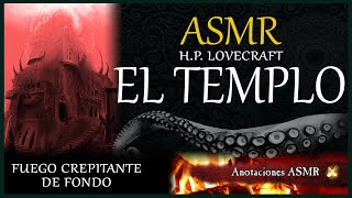 ASMR lectura EL TEMPLO  HP LOVECRAFT  Fuego crepitante de fondo Susurros asmr [upl. by Slaby]