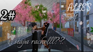 ALLES STORY  siapa rachell  2 DRAMA SAKURA SCHOOL SIMULATOR [upl. by Clem]