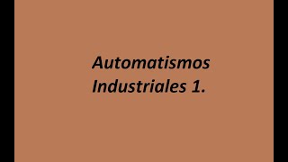 Automatismos Industriales 1  Clase Practica 2 Parte 1  07042021 [upl. by Evan]