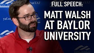 FULL SPEECH Matt Walsh at Baylor University On How The Left Is Taking Over The Culture [upl. by Atnauqahs]