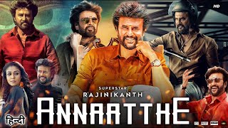 ANNAATTHE  Rajnikant Blockbuster Hindi Dubbed Action Movie  Rajnikanth latest movie  Naintara [upl. by Pascia]