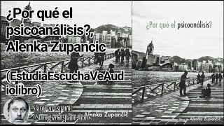 ¿Por qué el psicoanálisis Alenka Zupancic EstudiaEscuchaVeAudiolibro [upl. by Hoebart]