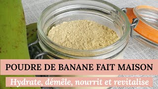 🌺26 Comment faire sa poudre de banane à la maison  Ingrédient fabuleux pour des soins capillaires [upl. by Nahtannhoj]