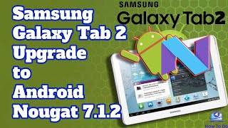 Samsung Galaxy Tab 2 Upgrade  Install Android Nougat 712  Lineage OS 141 [upl. by Ferrel]