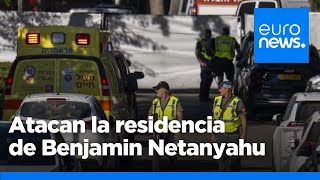 Atacan la residencia de Benjamin Netanyahu [upl. by Hunsinger457]