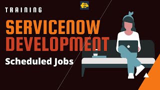 15 ServiceNow Developer Training  Scheduled Jobs [upl. by Brenda]