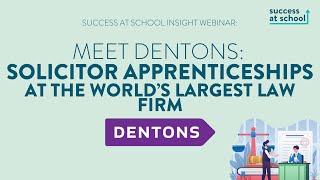 Insight Webinar Solicitor Apprenticeships at Dentons [upl. by Geis]