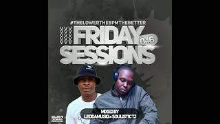 Friday Sessions 046 Mixed Compiled By Leo Da MusiQ Soulistic TJ [upl. by Lani]