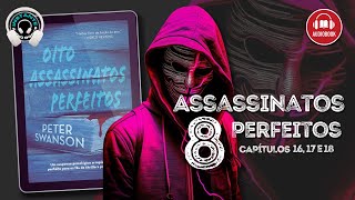 Oito assassinatos perfeitos  Peter Swanson cap 16 17 e 18 completos  Audiobook  Audiolivro [upl. by Finstad]