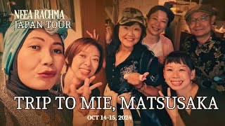 NEEA RACHMA  TRIP TO MIE MATSUSAKA JAPAN [upl. by Lavena]