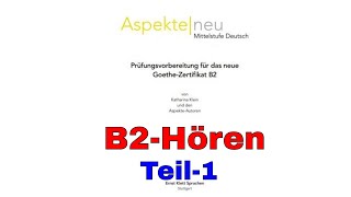 Goethe Zertifikat B2 Hören Teil 1 Aspekte Neu Mit Lösungen deutschprüfungpal [upl. by Rodolph884]