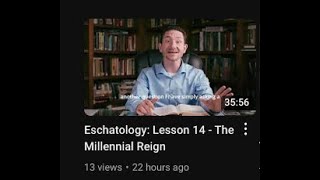 Eschatology Lesson 14  The Millennial Reign [upl. by Patton]