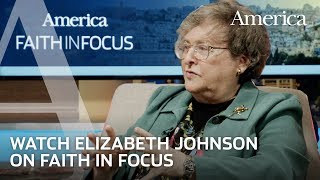 EPISODE 5 Imagining God as a woman with theologian Elizabeth Johnson CSJ  Faith in Focus [upl. by Fen]