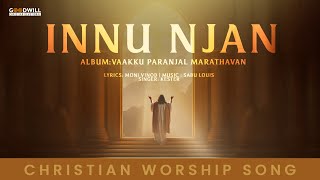 Innu Njan  Malayalam Christian Devotional Song  Christian Worship Song [upl. by Veneaux]